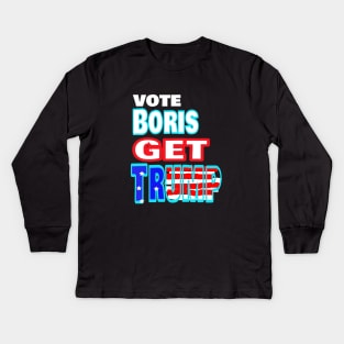 Vote Boris get Trump Kids Long Sleeve T-Shirt